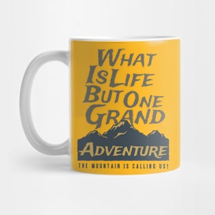 Life is a Grand Adventure Mug